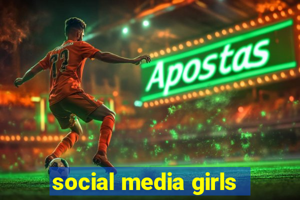 social media girls